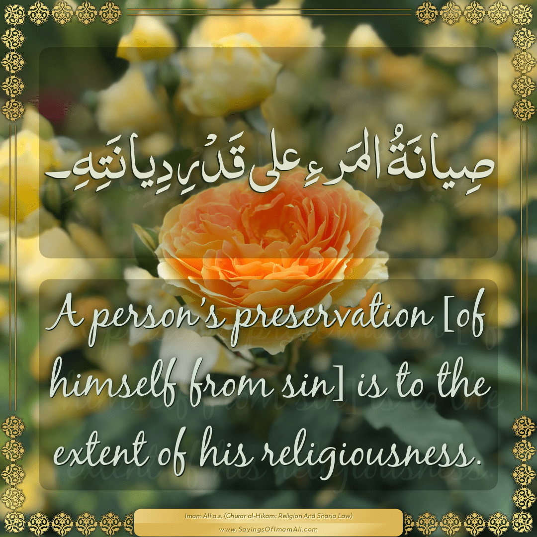 A person’s preservation [of himself from sin] is to the extent of his...